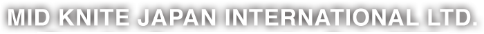 MID KNITE JAPAN INTERNATIONAL LTD.